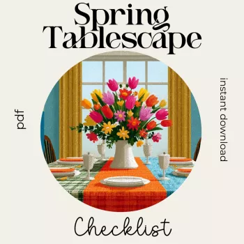 Spring Tablescape Checklist: Elegant, Easy Hosting Plan